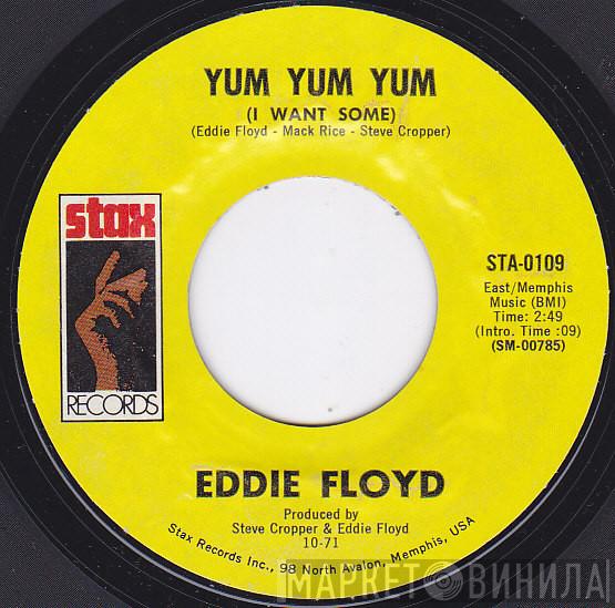 Eddie Floyd - Yum Yum Yum (I Want Some) / Tears Of Joy