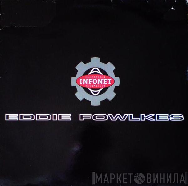 Eddie Fowlkes - I Wanna Know