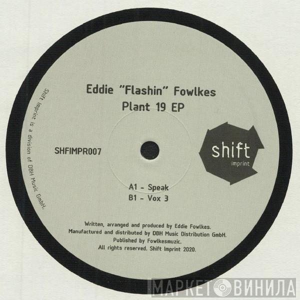 Eddie Fowlkes - Plant 19 EP