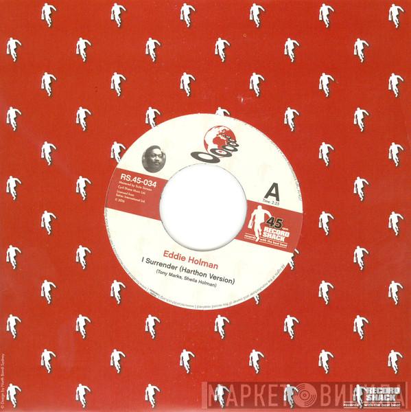  Eddie Holman  - I Surrender (Harthon Version) / She's Wanted (In Three States)