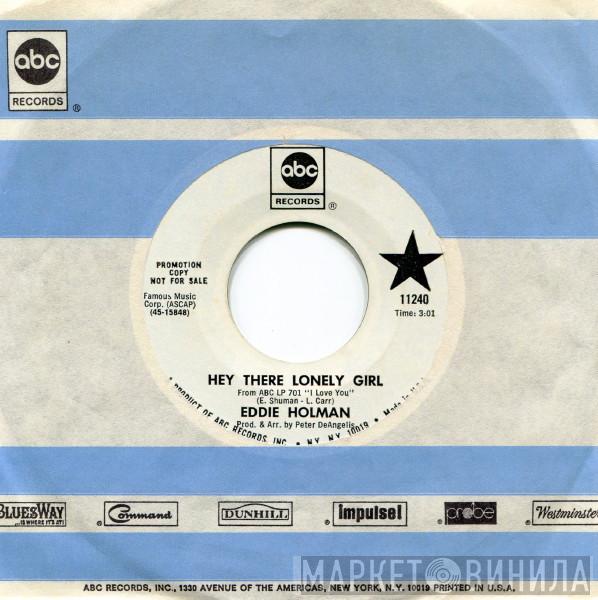  Eddie Holman  - Hey There Lonely Girl