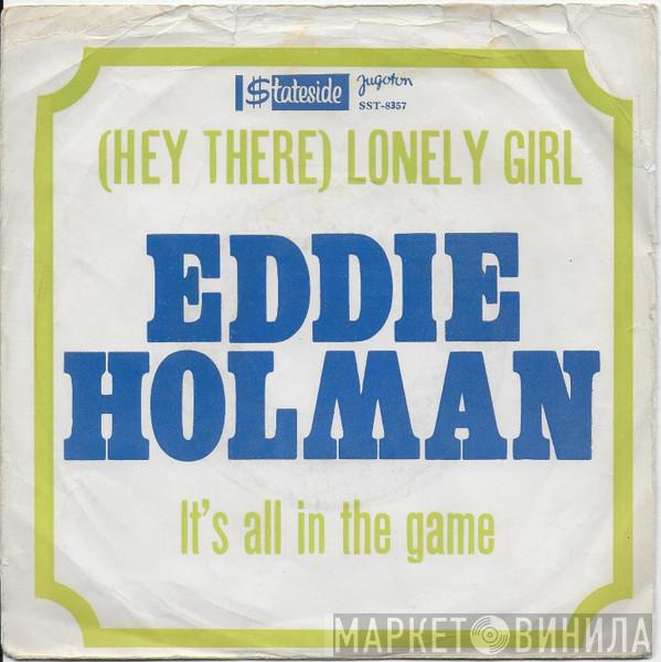  Eddie Holman  - Hey There Lonely Girl