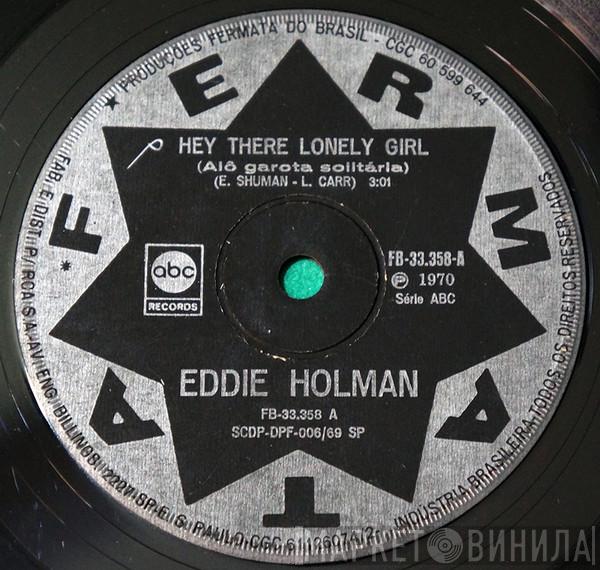  Eddie Holman  - Hey There Lonely Girl