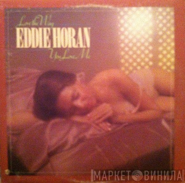 Eddie Horan - Love The Way You Love Me
