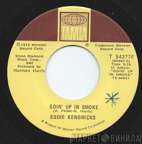  Eddie Kendricks  - Goin' Up In Smoke / Thanks For The Memories