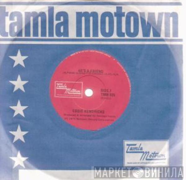  Eddie Kendricks  - He's A Friend / All Of My Love