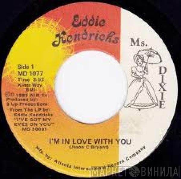  Eddie Kendricks  - I'm In Love With You / When I'm Close To You