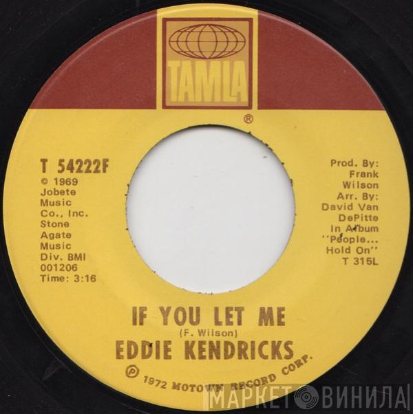  Eddie Kendricks  - If You Let Me / Just Memories