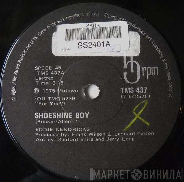  Eddie Kendricks  - Shoeshine Boy / Hooked On Your Love