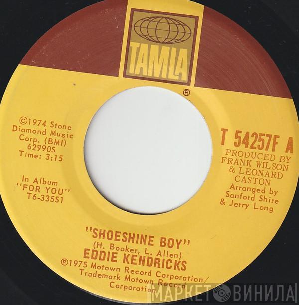  Eddie Kendricks  - Shoeshine Boy / Hooked On Your Love