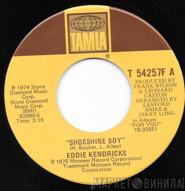  Eddie Kendricks  - Shoeshine Boy / Hooked On Your Love