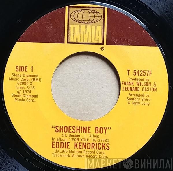  Eddie Kendricks  - Shoeshine Boy / Hooked On Your Love