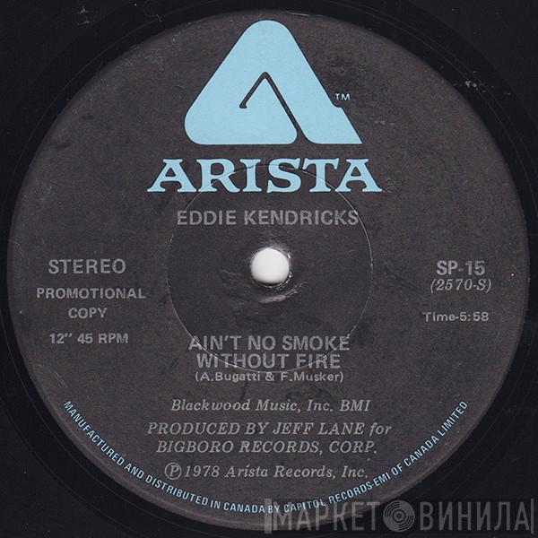  Eddie Kendricks  - Ain't No Smoke Without Fire