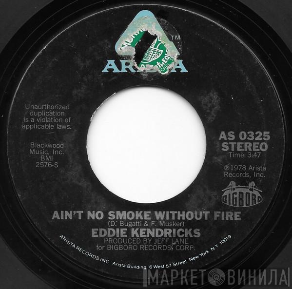  Eddie Kendricks  - Ain't No Smoke Without Fire