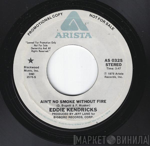  Eddie Kendricks  - Ain't No Smoke Without Fire