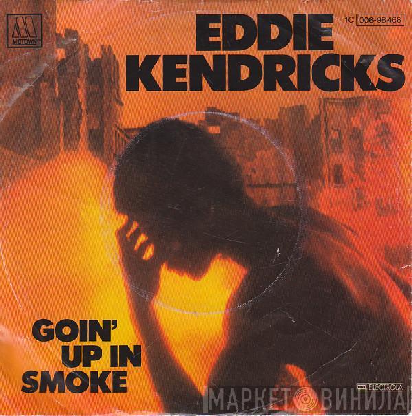  Eddie Kendricks  - Goin' Up In Smoke