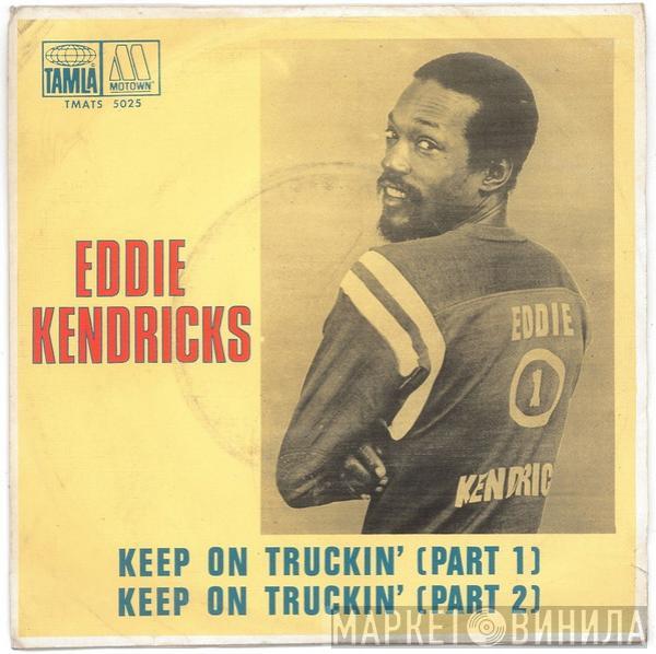  Eddie Kendricks  - Keep On Truckin'