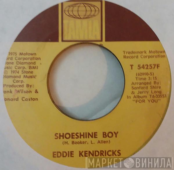Eddie Kendricks - Shoeshine Boy / Hooked On Your Love