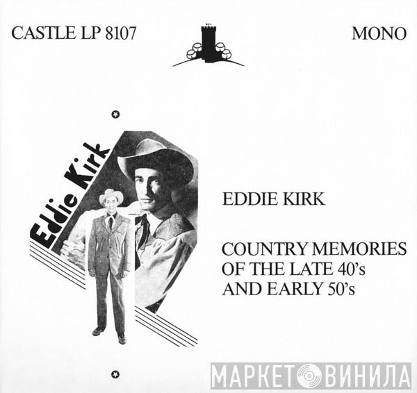 Eddie Kirk - Country Memories Of The Late 40's And Early 50's