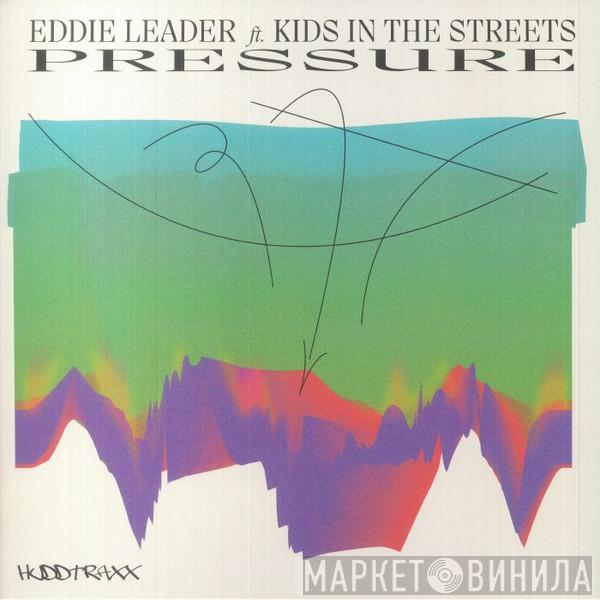 Eddie Leader, Kids In The Streets - Pressure