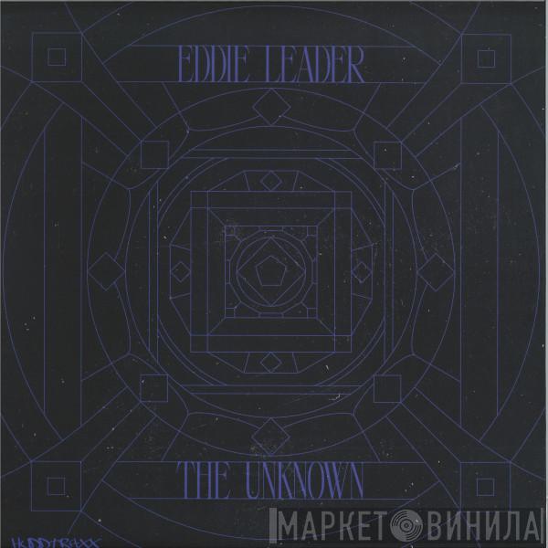 Eddie Leader - The Unknown