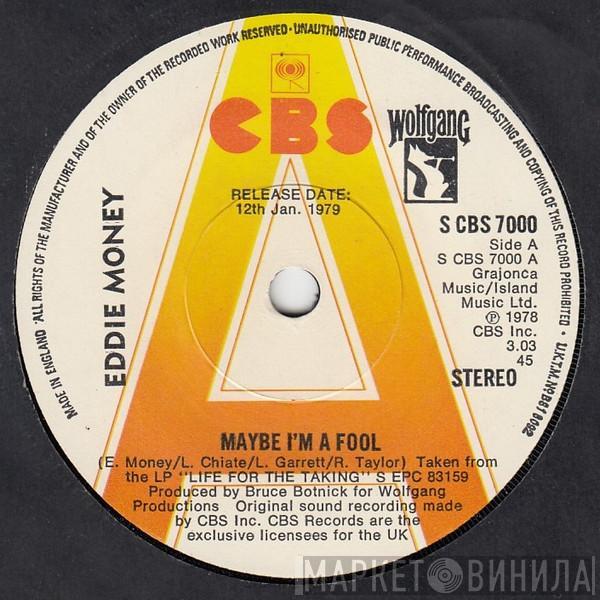 Eddie Money - Maybe I'm A Fool