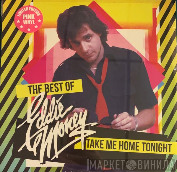 Eddie Money - Take Me Home Tonight - The Best Of Eddie Money
