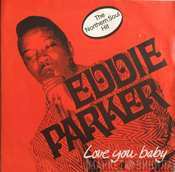  Eddie Parker   - Love You Baby