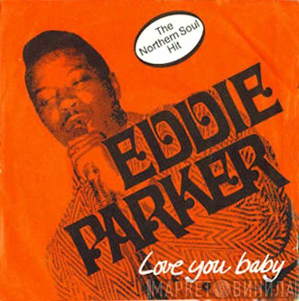 Eddie Parker  - Love You Baby