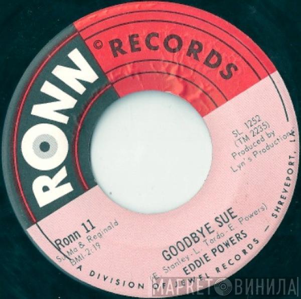 Eddie Powers - Goodbye Sue / Tears In My Eyes