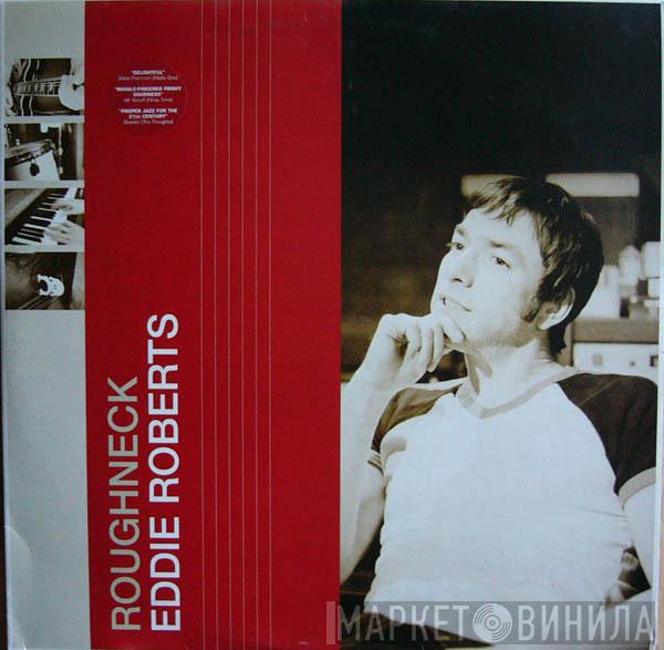 Eddie Roberts - Roughneck