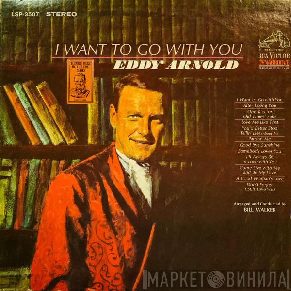 Eddy Arnold - I Want To Go With You