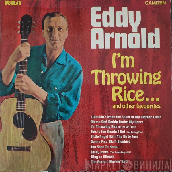 Eddy Arnold - I'm Throwing Rice And Other Favourites