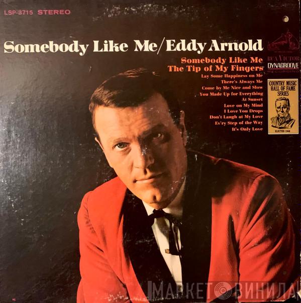  Eddy Arnold  - Somebody Like Me