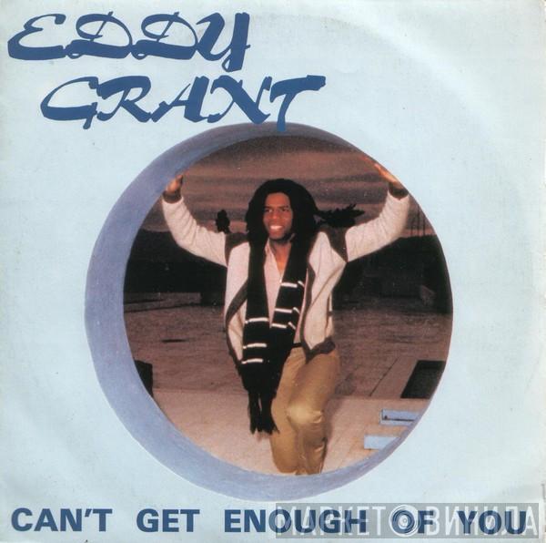  Eddy Grant  - Can't Get Enough Of You