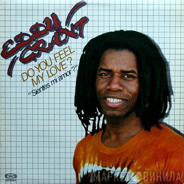  Eddy Grant  - Do You Feel My Love? = Sientes Mi Amor?
