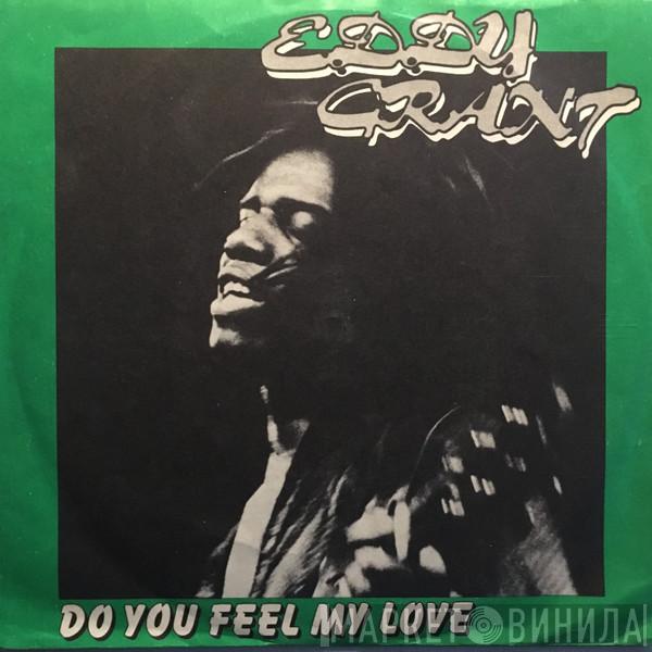  Eddy Grant  - Do You Feel My Love