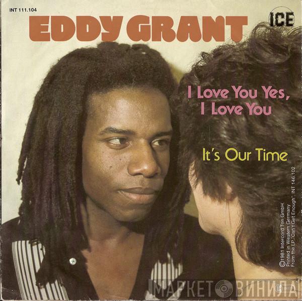  Eddy Grant  - I Love You Yes, I Love You
