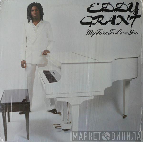  Eddy Grant  - My Turn To Love You