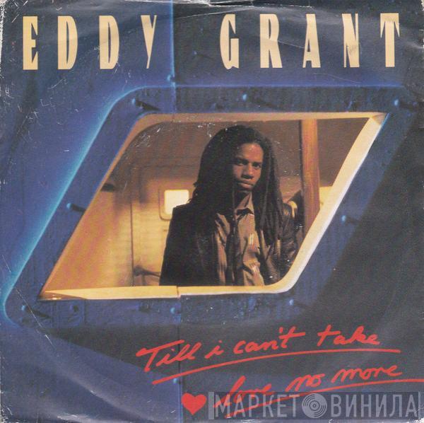  Eddy Grant  - Till I Can't Take Love No More