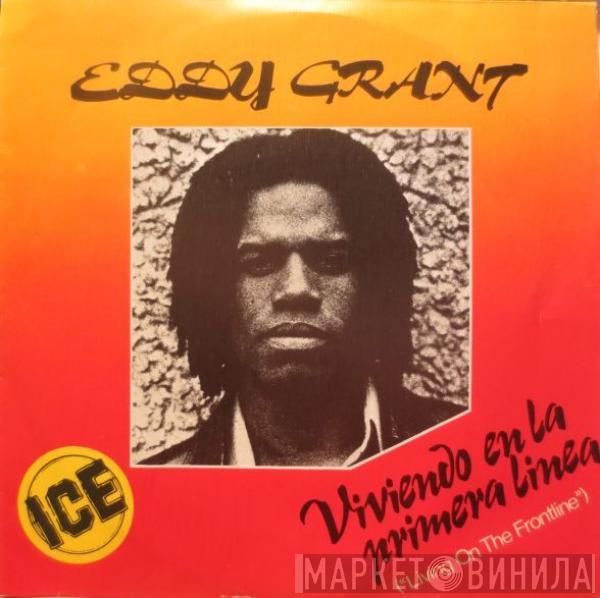 Eddy Grant - Viviendo En La Primera Linea = Living On The Frontline