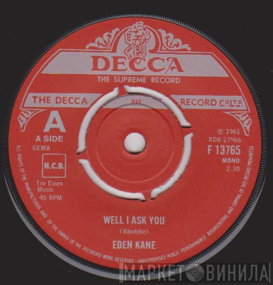 Eden Kane - Well I Ask You