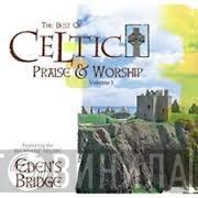 Eden's Bridge - The Best Of Celtic Praise And Worship