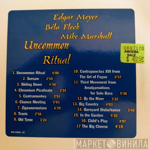 , Edgar Meyer , Béla Fleck  Mike Marshall   - Uncommon Ritual