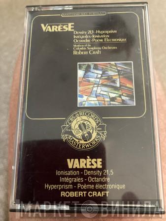 , Edgard Varèse , Robert Craft  Columbia Symphony Orchestra  - Music Of Edgar Varèse