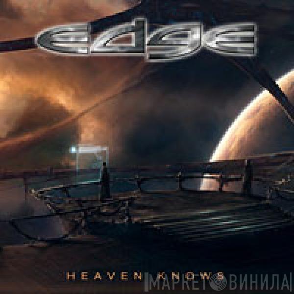 Edge  - Heaven Knows