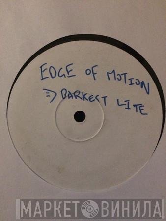 Edge Of Motion - Seven Of Nine / Darkest Light
