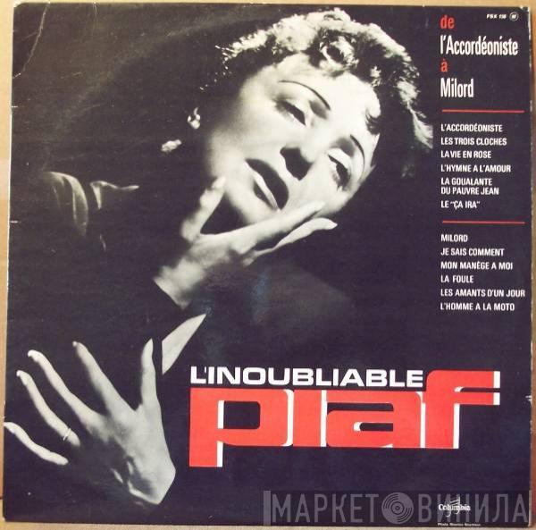  Edith Piaf  - L'inoubliable Piaf / De L'accordéoniste À Milord