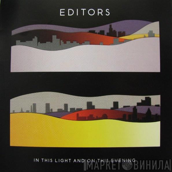 Editors - In This Light And On This Evening