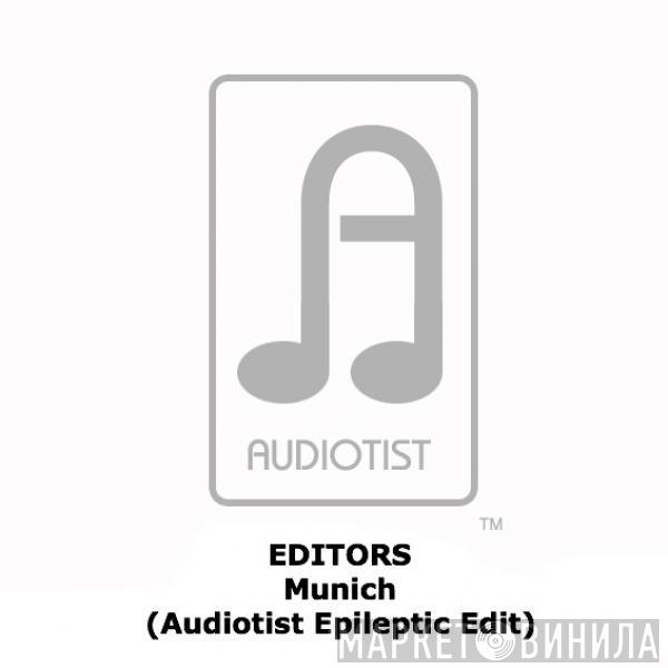  Editors  - Munich (Audiotist Epileptic Edit)